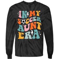 In My Soccer Aunt Era Funny Soccer Tie-Dye Long Sleeve Shirt