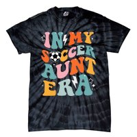 In My Soccer Aunt Era Funny Soccer Tie-Dye T-Shirt