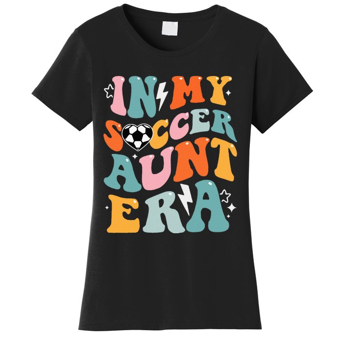 In My Soccer Aunt Era Funny Soccer Women's T-Shirt