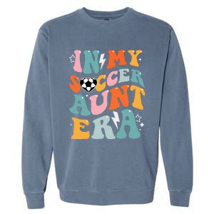 In My Soccer Aunt Era Funny Soccer Garment-Dyed Sweatshirt