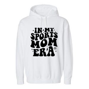 In My Sports Mom Era Groovy Sports Mama Football Basketball Gift Garment-Dyed Fleece Hoodie