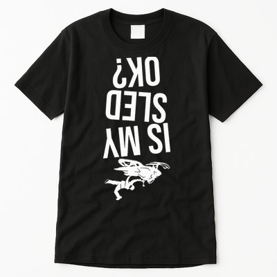 Is My Sled Ok Snowmobile Tall T-Shirt