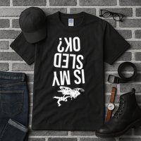 Is My Sled Ok Snowmobile Tall T-Shirt