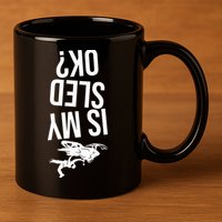 Is My Sled Ok Snowmobile 11oz C Handle Ceramic Mug