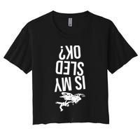 Is My Sled Ok Snowmobile Women's Crop Top Tee