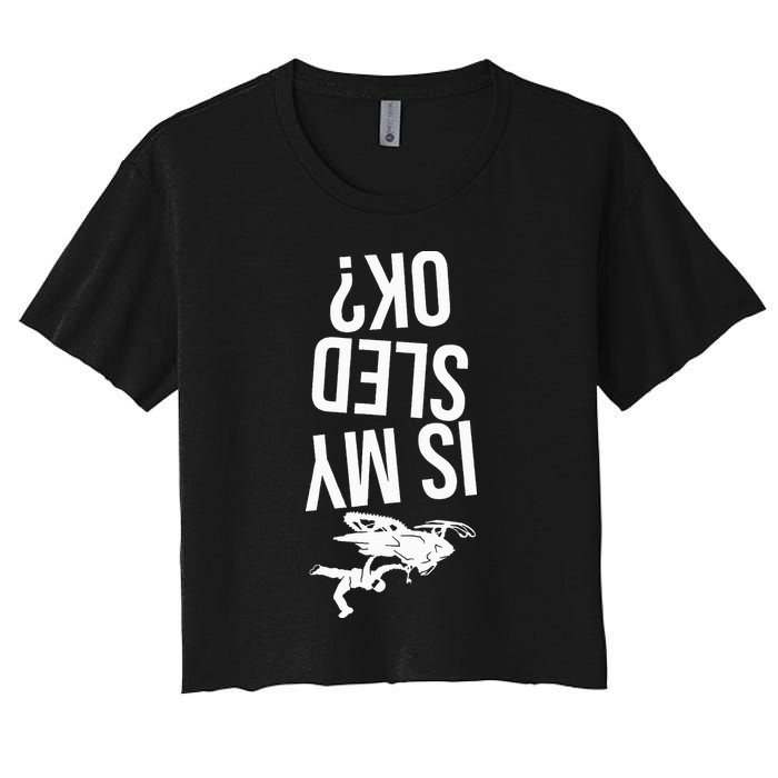 Is My Sled Ok Snowmobile Women's Crop Top Tee
