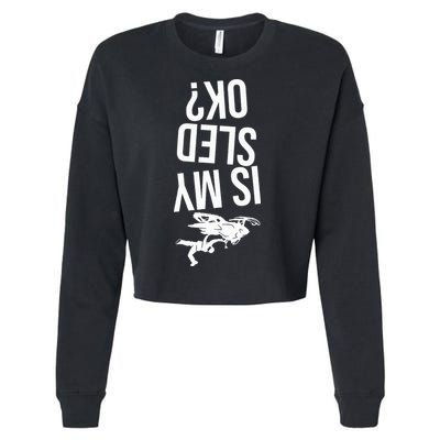 Is My Sled Ok Snowmobile Cropped Pullover Crew