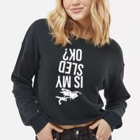 Is My Sled Ok Snowmobile Cropped Pullover Crew