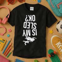Is My Sled Ok Snowmobile Kids T-Shirt