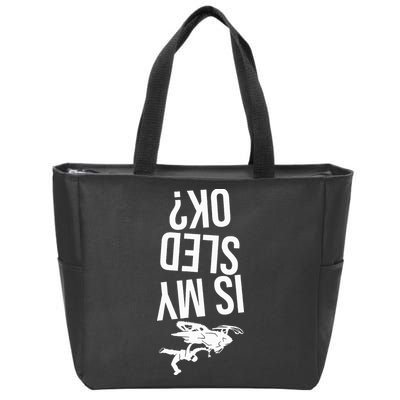Is My Sled Ok Snowmobile Zip Tote Bag