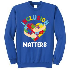 Inclusion Matters Special Education Autism Awareness Teacher Gift Tall Sweatshirt