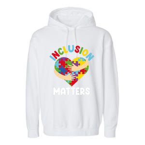 Inclusion Matters Special Education Autism Awareness Teacher Gift Garment-Dyed Fleece Hoodie