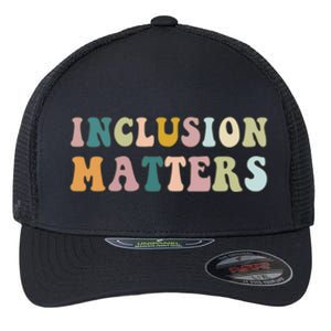 Inclusion Matters Special Education Autism Awareness Teacher Great Gift Flexfit Unipanel Trucker Cap