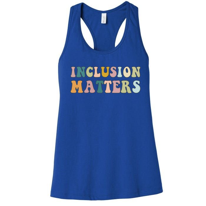 Inclusion Matters Special Education Autism Awareness Teacher Great Gift Women's Racerback Tank