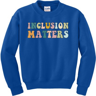 Inclusion Matters Special Education Autism Awareness Teacher Great Gift Kids Sweatshirt