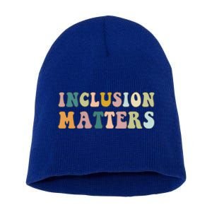 Inclusion Matters Special Education Autism Awareness Teacher Great Gift Short Acrylic Beanie