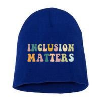 Inclusion Matters Special Education Autism Awareness Teacher Great Gift Short Acrylic Beanie