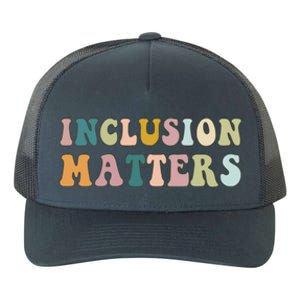 Inclusion Matters Special Education Autism Awareness Teacher Great Gift Yupoong Adult 5-Panel Trucker Hat