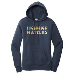 Inclusion Matters Special Education Autism Awareness Teacher Great Gift Women's Pullover Hoodie