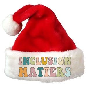 Inclusion Matters Special Education Autism Awareness Teacher Great Gift Premium Christmas Santa Hat