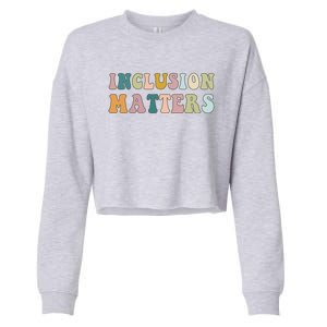 Inclusion Matters Special Education Autism Awareness Teacher Great Gift Cropped Pullover Crew