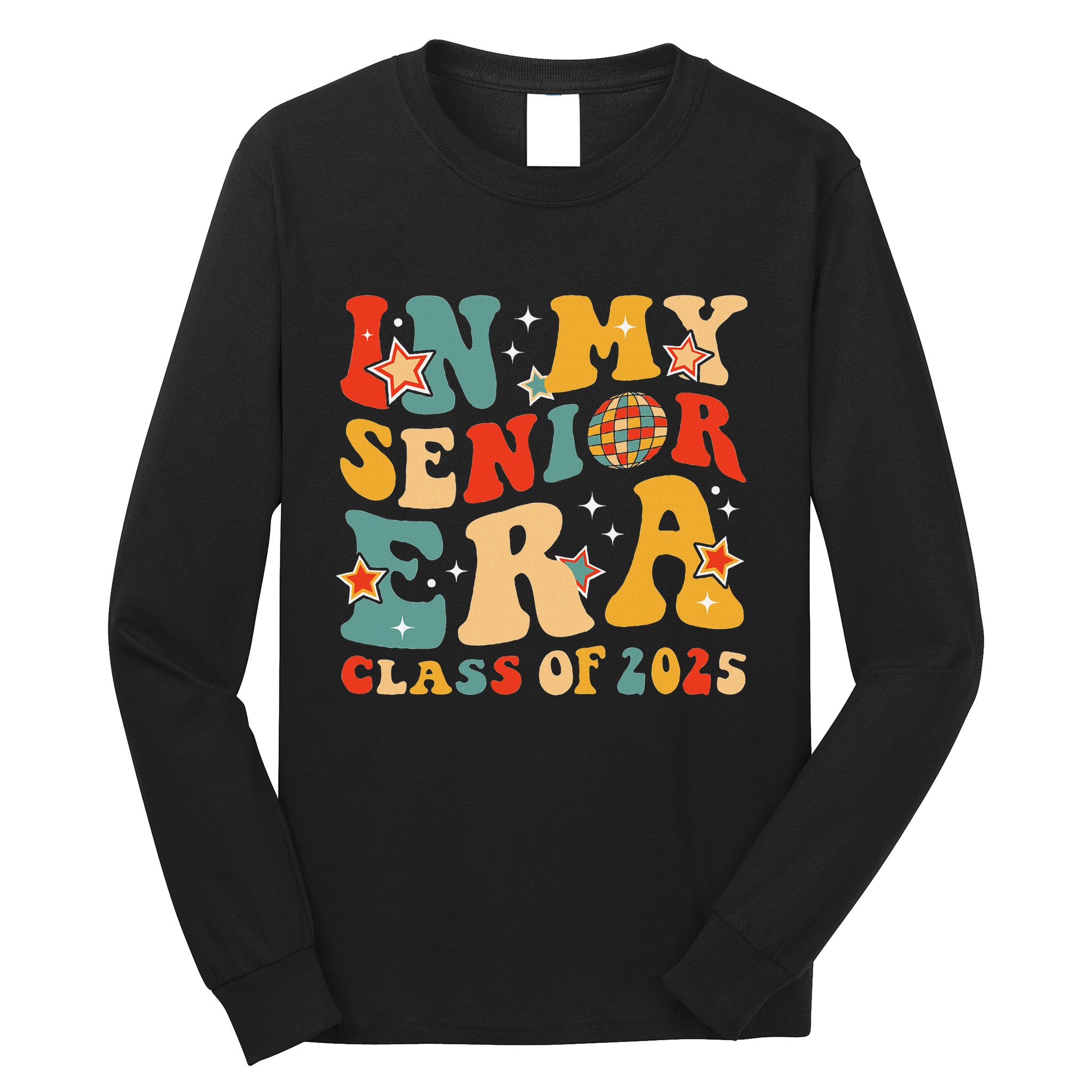 In My Senior Era Class Of 2025 Graduate Senior 2025 Long Sleeve Shirt