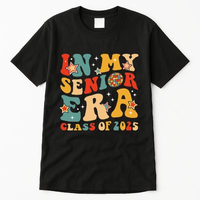 In My Senior Era Class Of 2025 Graduate Senior 2025 Tall T-Shirt