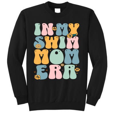 In My Swim Mom Era Swim Swimmer Swimming Tall Sweatshirt