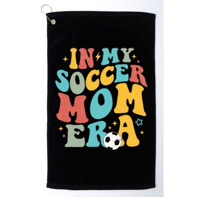 In My Soccer Mom Era Trendy Soccer Mom Funny Vintage Groovy Platinum Collection Golf Towel