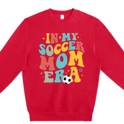 In My Soccer Mom Era Trendy Soccer Mom Funny Vintage Groovy Premium Crewneck Sweatshirt