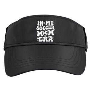 In My Soccer Mom Era Funny Soccer Mom Gifts For Wo Adult Drive Performance Visor