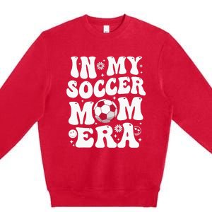 In My Soccer Mom Era Funny Soccer Mom Gifts For Wo Premium Crewneck Sweatshirt