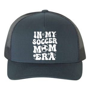 In My Soccer Mom Era Funny Soccer Mom Gifts For Wo Yupoong Adult 5-Panel Trucker Hat