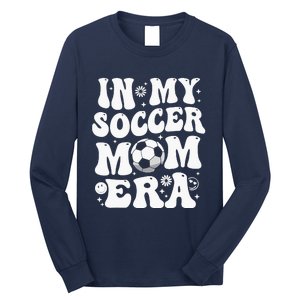 In My Soccer Mom Era Funny Soccer Mom Gifts For Wo Long Sleeve Shirt