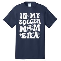 In My Soccer Mom Era Funny Soccer Mom Gifts For Wo Tall T-Shirt