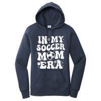 In My Soccer Mom Era Funny Soccer Mom Gifts For Wo Women's Pullover Hoodie