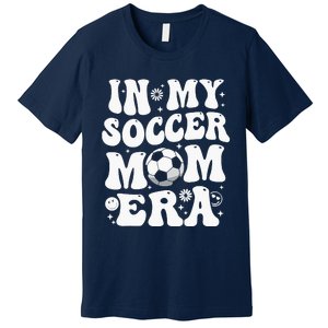 In My Soccer Mom Era Funny Soccer Mom Gifts For Wo Premium T-Shirt