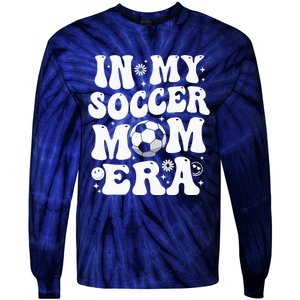 In My Soccer Mom Era Funny Soccer Mom Gifts For Wo Tie-Dye Long Sleeve Shirt