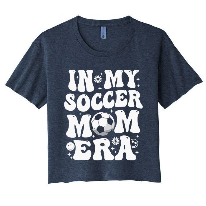 In My Soccer Mom Era Funny Soccer Mom Gifts For Wo Women's Crop Top Tee