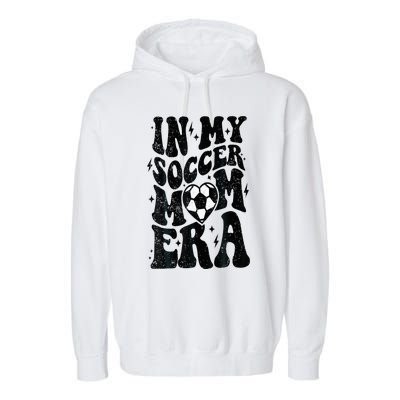 In My Soccer Mom Era Retro Soccer Mama Mothers Day Garment-Dyed Fleece Hoodie