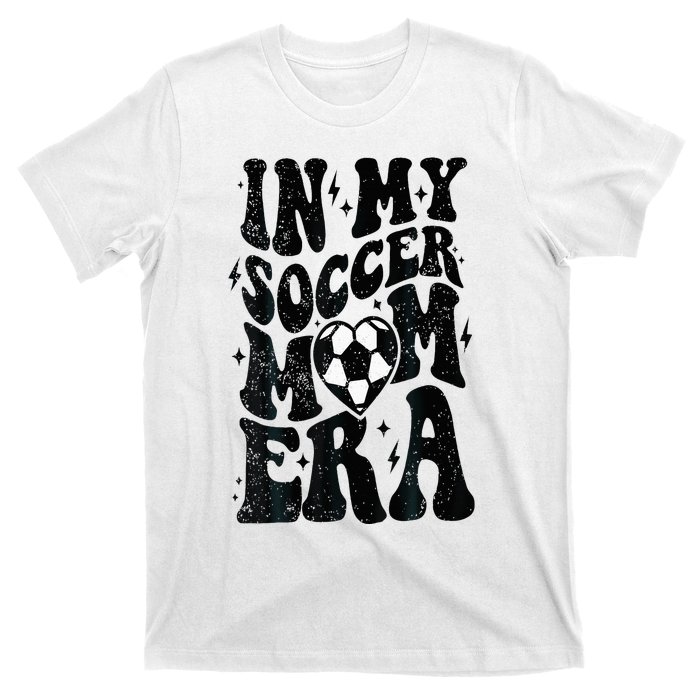 In My Soccer Mom Era Retro Soccer Mama Mothers Day T-Shirt