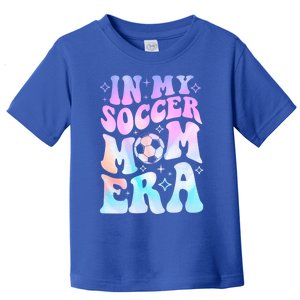 In My Soccer Mom Era Groovy Soccer Mom Life Meaningful Gift Toddler T-Shirt