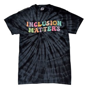 Inclusion Matters Special Education Autism Awareness Teacher Tie-Dye T-Shirt