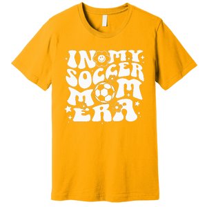 In My Soccer Mom Era Groovy Soccer Mama Premium T-Shirt