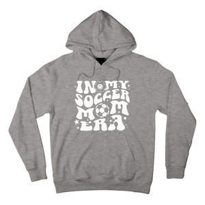 In My Soccer Mom Era Groovy Soccer Mama Tall Hoodie