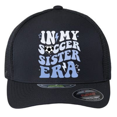 In My Soccer Sister Era Flexfit Unipanel Trucker Cap