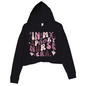 In My Spooky Nurse Era Halloween Groovy Witchy Spooky Nurse Gift Crop Fleece Hoodie