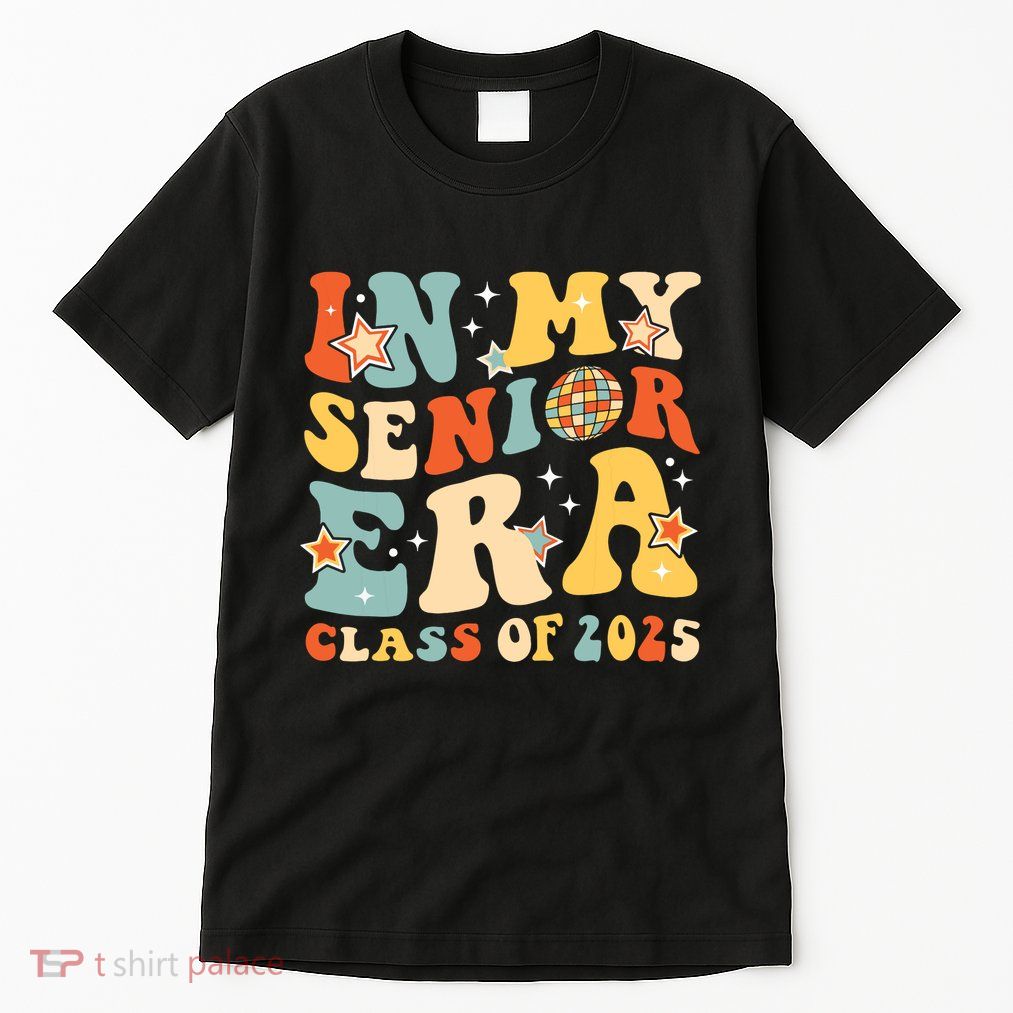 In My Senior Era Class Of 2025 Graduate Senior 2025 Tall T-Shirt