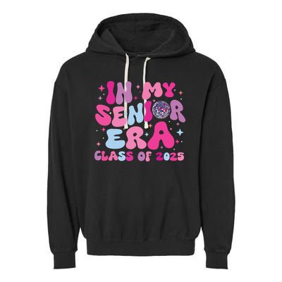 In My Senior Era Class Of 2025 Senior 2025 Garment-Dyed Fleece Hoodie