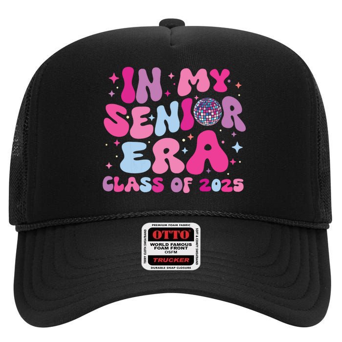 In My Senior Era Class Of 2025 Senior 2025 High Crown Mesh Back Trucker Hat